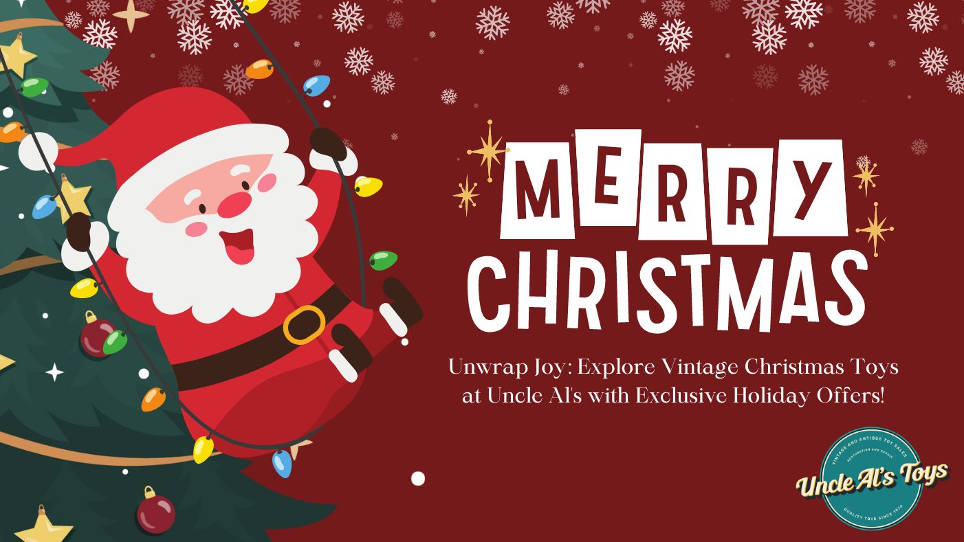 Vintage Christmas Toys with Exclusive Holiday Offers - Uncle Al's Toys