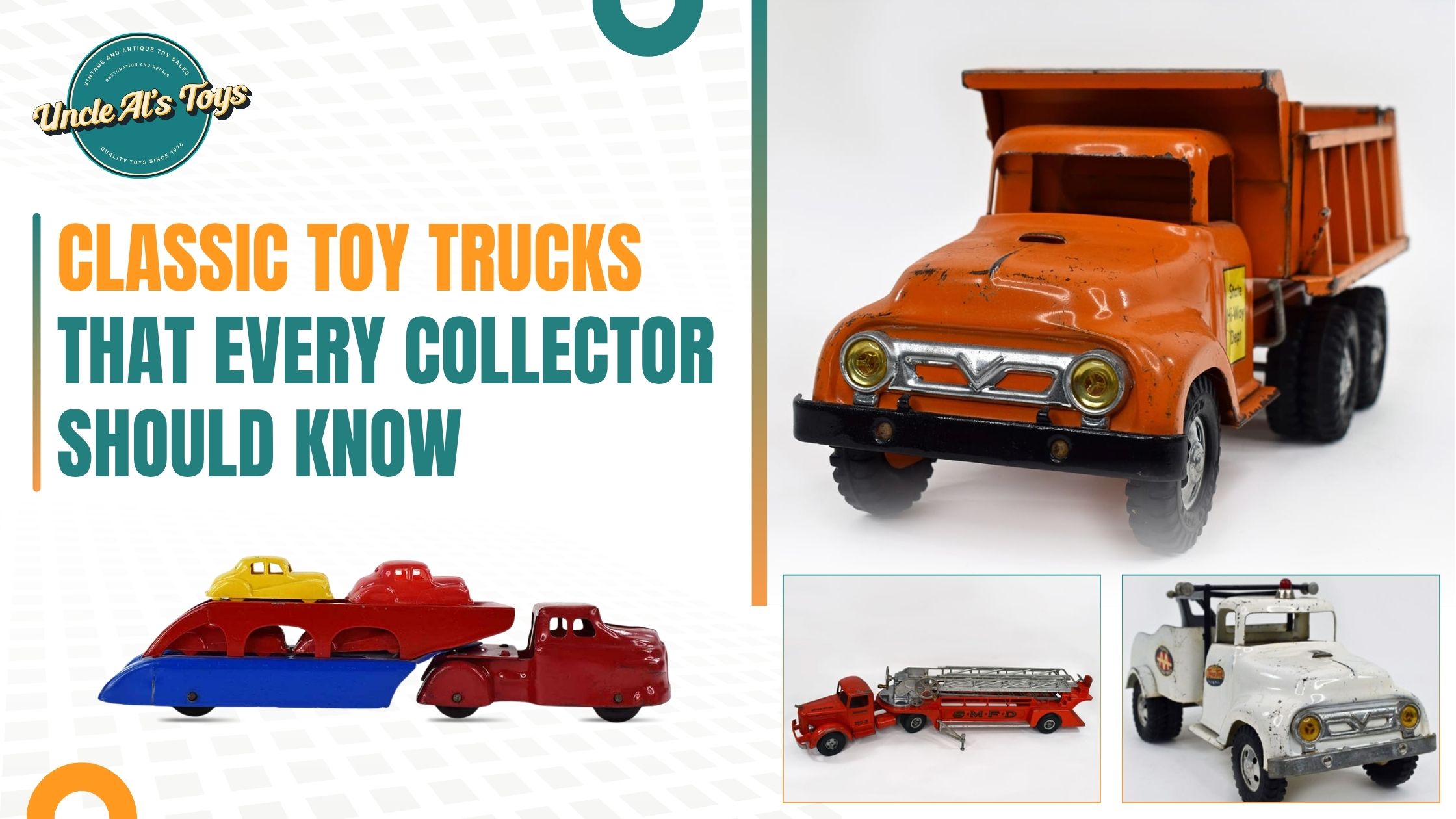 Classic Toy Trucks That Every Collector Should Know - Uncle Al's Toys